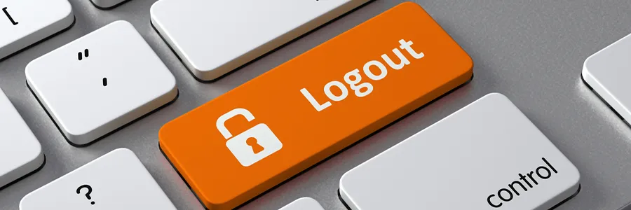 Logging Out: Always Log Out Before Closing Your Browser